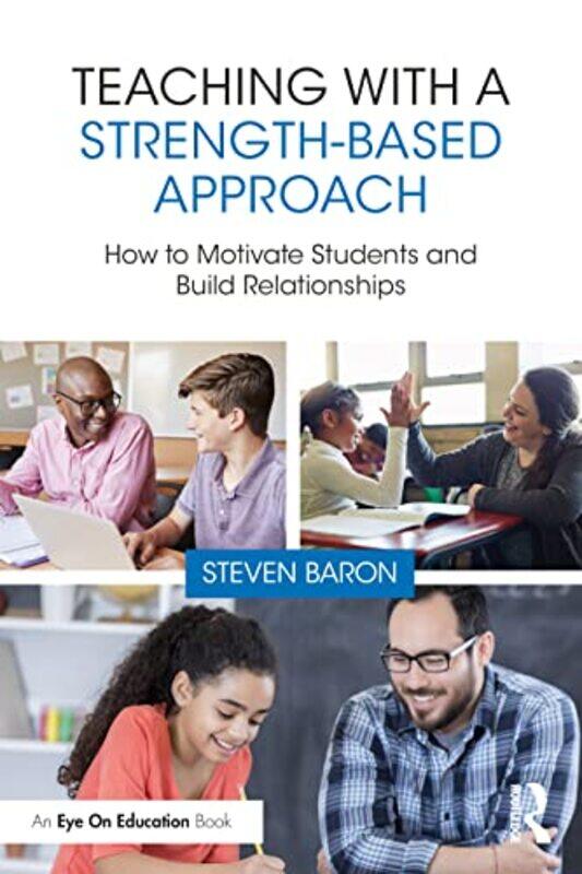 

Teaching with a StrengthBased Approach by Steven Baron-Paperback