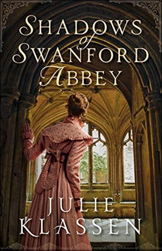 

Shadows of Swanford Abbey by Julie Klassen-Hardcover