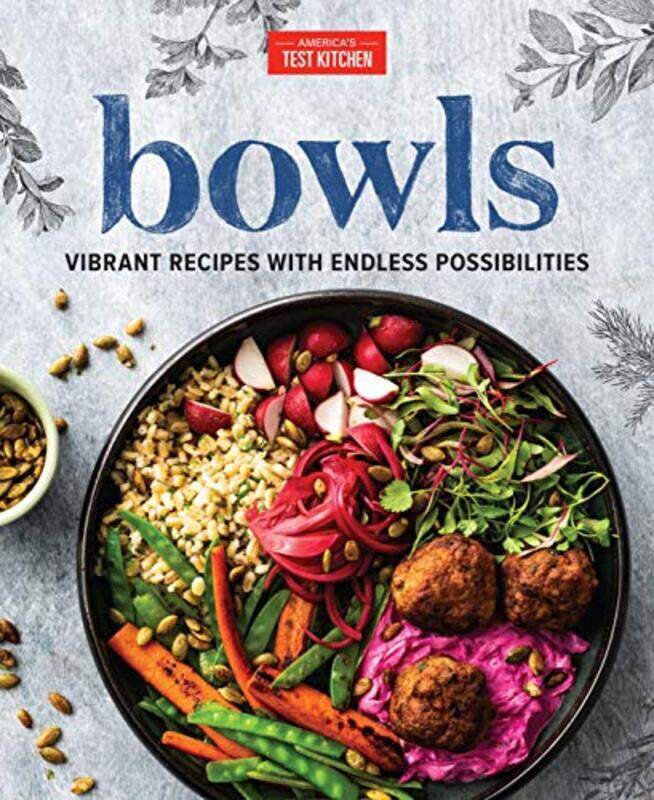 

Bowls: Vibrant Recipes with Endless Possibilities,Paperback,By:America's Test Kitchen