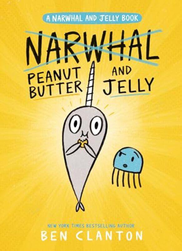 

Peanut Butter And Jelly A Narwhal And Jelly Book 3 by Clanton, Ben..Paperback