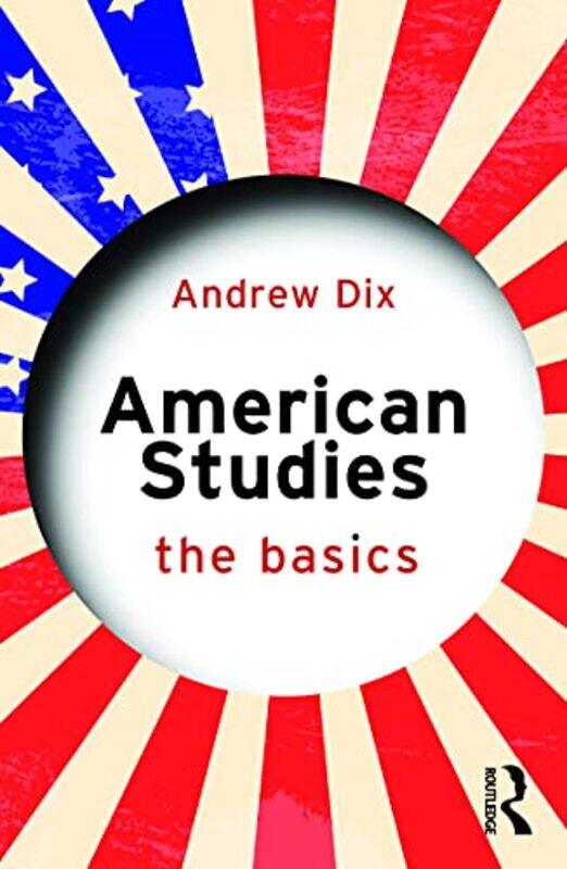 

American Studies The Basics by Andrew Dix-Paperback