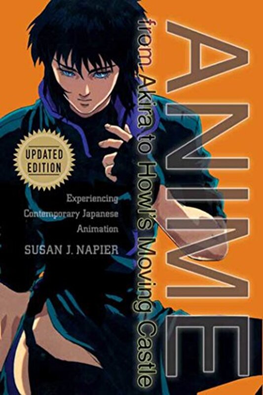 Anime From Akira To Howl'S Moving Castle: Experiencing Contemporary Japanese Animation By Napier, Susan J. Paperback