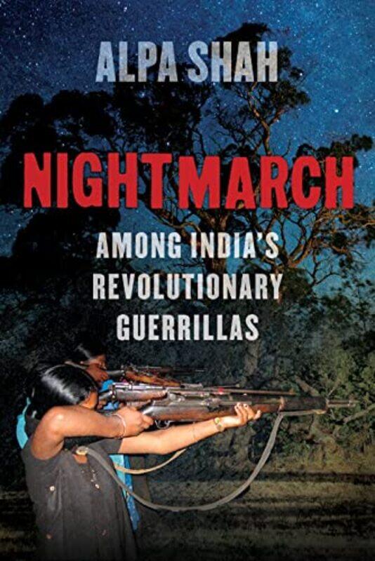 

Nightmarch by Alpa Shah-Hardcover