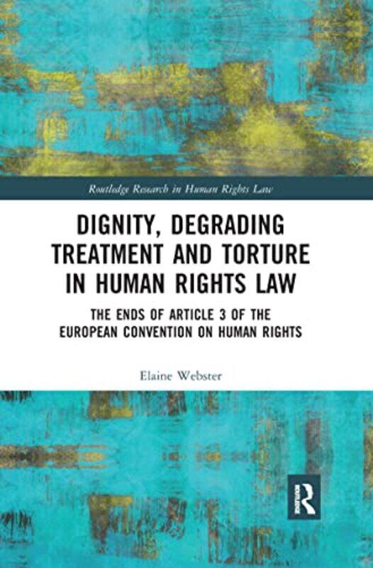 

Dignity Degrading Treatment and Torture in Human Rights Law by United Nations Development Programme-Paperback