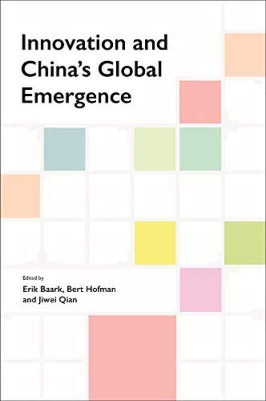 

Innovation and Chinas Global Emergence by Erik BaarkBert HofmanJiwei Qian-Paperback