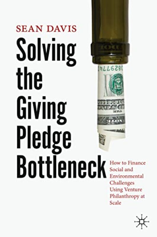 Solving the Giving Pledge Bottleneck by Sean Davis-Hardcover