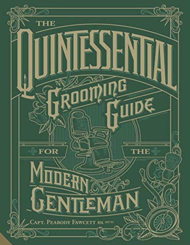 

The Quintessential Grooming Guide for the Modern Gentleman, Hardcover Book, By: Capt. Peabody Fawcett Rn