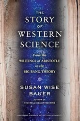 The Story Of Western Science by Susan Wise Bauer-Hardcover