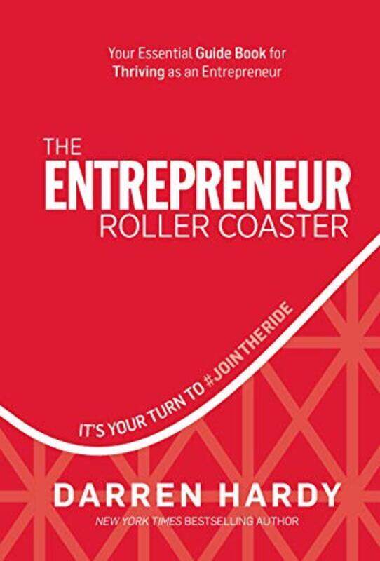 

The Entrepreneur Roller Coaster: Its Your Turn to #jointheride , Hardcover by Hardy, Darren