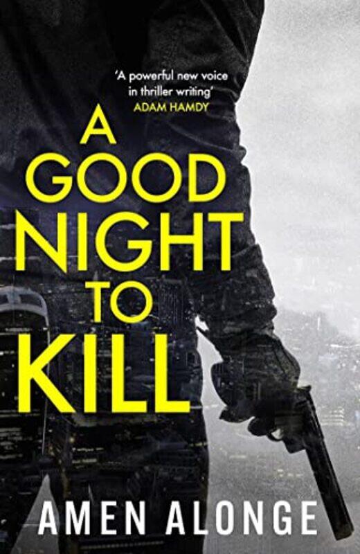 

A Good Night To Kill by Amen Alonge-Hardcover