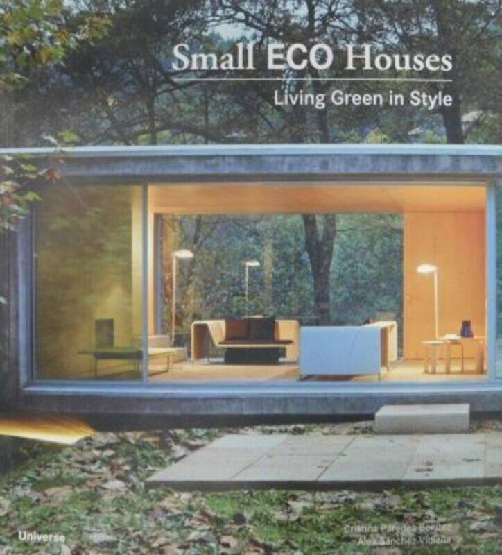 

Small Eco Houses: Living Green in Style.paperback,By :Mola, Francesc Zamora - Benitez, Cristina Paredes - Vidiella, Alex Sssnchez