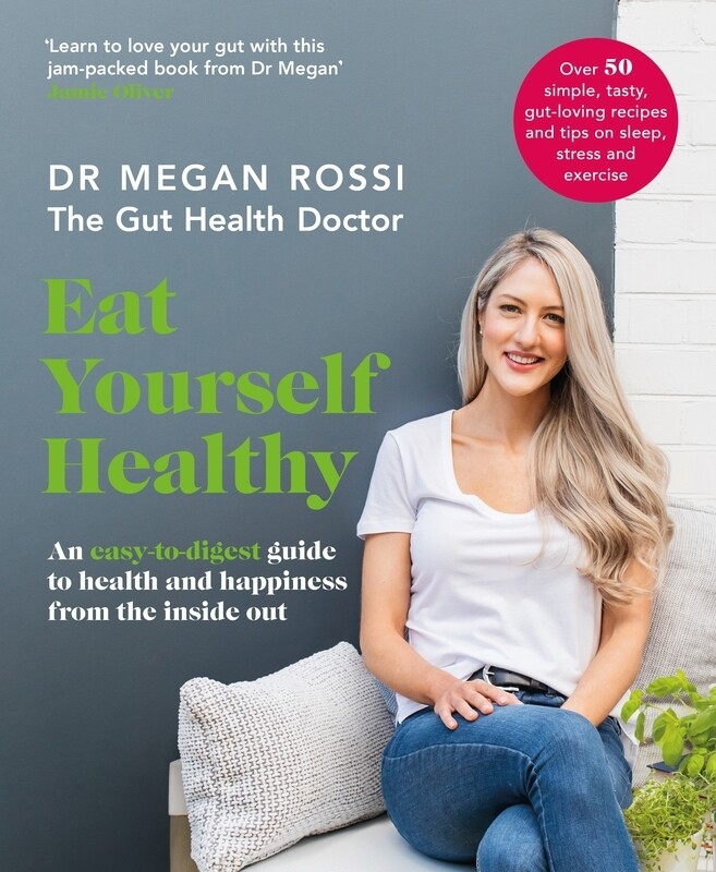 

Eat Yourself Healthy: An easy-to-digest guide to health and happiness from the inside out, Paperback Book, By: Dr. Megan Rossi