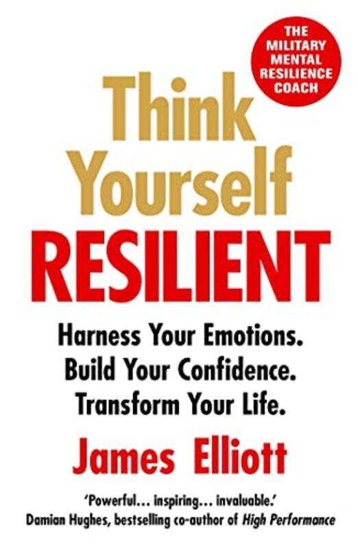 

Think Yourself Resilient by James Elliott-Paperback