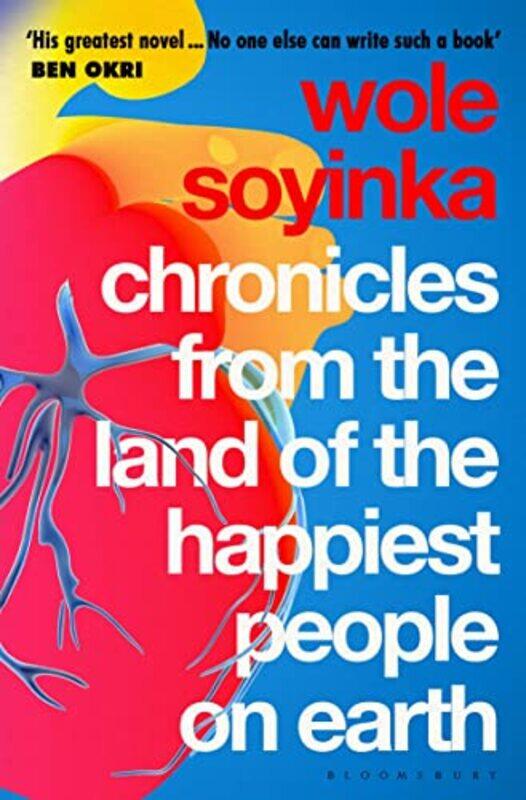 

Chronicles from the Land of the Happiest People on Earth by Wole Soyinka-Paperback