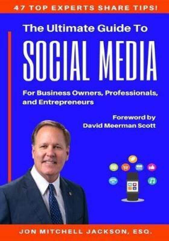 

The Ultimate Guide to Social Media for Business Owners, Professionals and Entrepreneurs.paperback,By :Jackson, Jon Mitchell