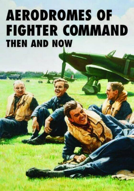 

Aerodromes of Fighter Command Then and Now by Robin J Brooks-Hardcover