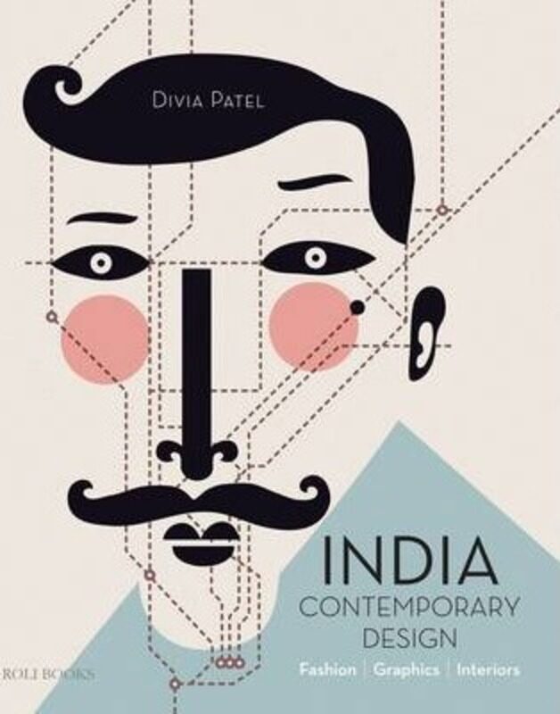 India: Contemporary Design: Fashion, Graphics, Interiors, Paperback Book, By: Divia Patel