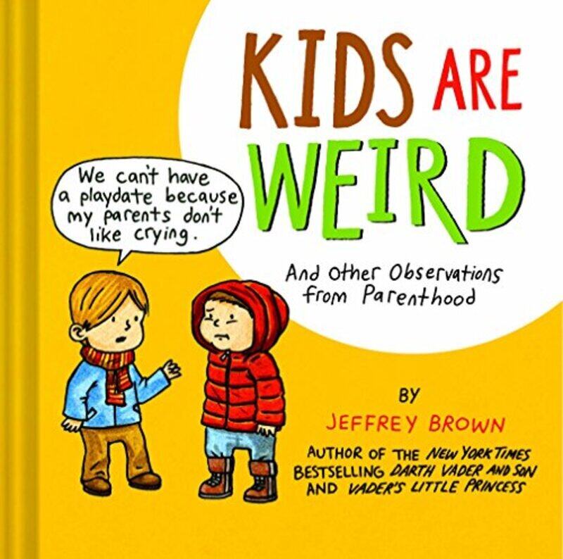 

Kids are Weird, Hardcover, By: Jeffrey Brown