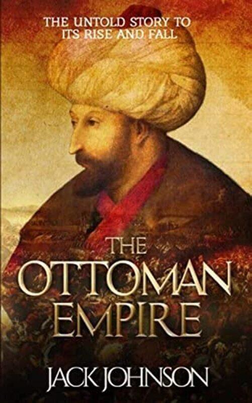 

Ottoman Empire , Paperback by Jack Johnson