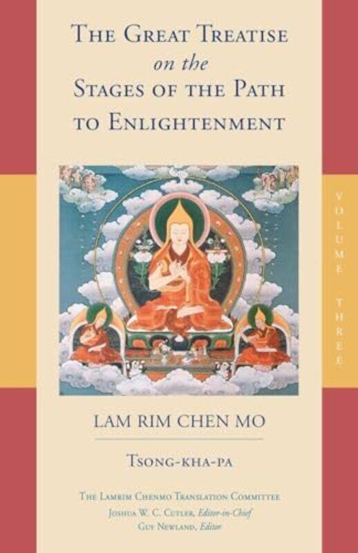 

The Great Treatise On The Stages Of The Path To Enlightenment Volume 3 by Tsong-kha-paJoshua CutlerGuy NewlandLamrim Chenmo Translation Committee-Pape