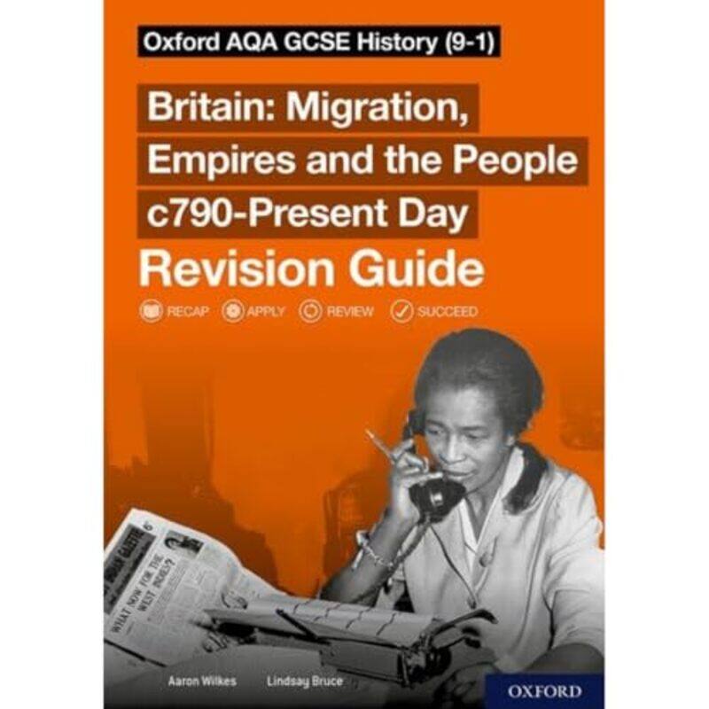 

Sch 1416 Oxford AQA GCSE History 91 Britain Migration Empires and the People c790Present Day Revision Guide by Aaron WilkesLindsay Bruce-Paperback