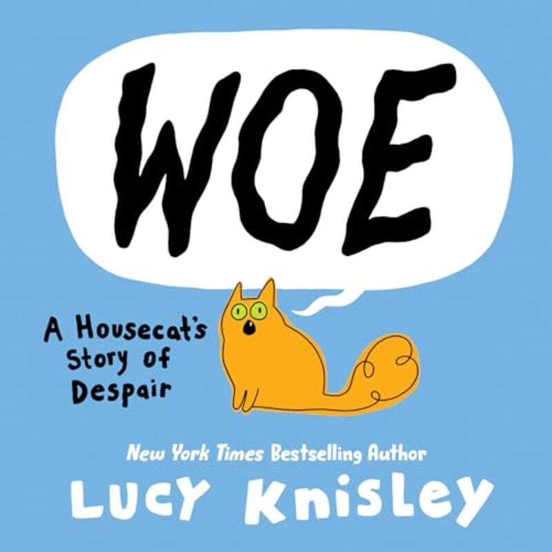 

Woe A Housecats Story Of Despair By Lucy -Paperback