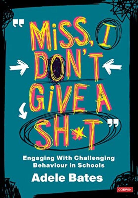 

Miss, I dont give a sh*t: Engaging with challenging behaviour in schools,Paperback by Bates, Adele