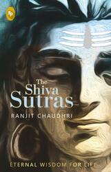 The Shiva Sutras, Paperback Book, By: Ranjit Chaudhri