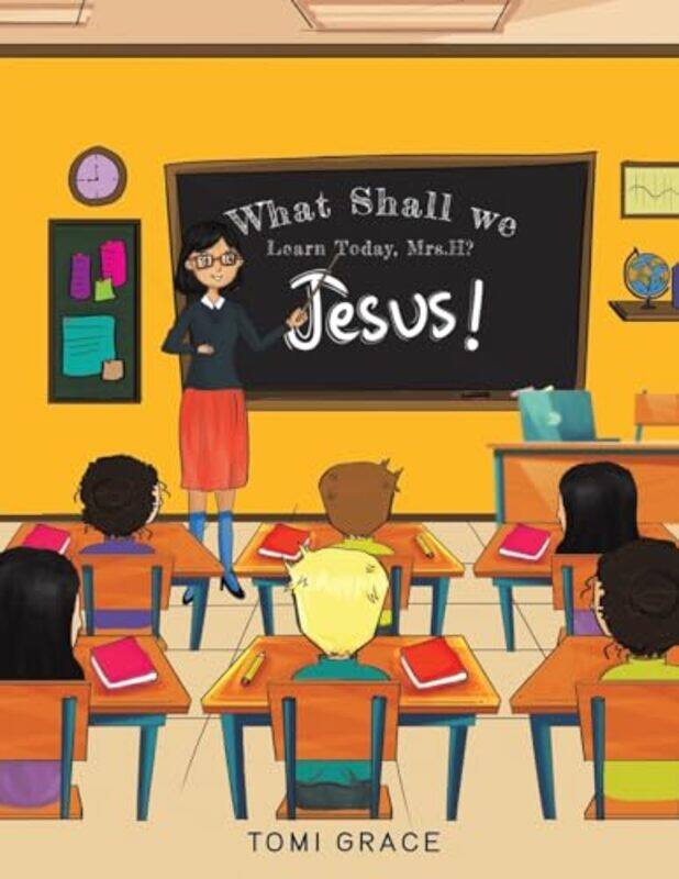 

What Shall We Learn Today MrsH by Tomi Grace-Paperback