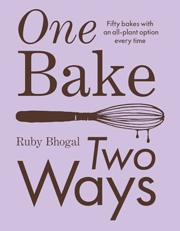 

One Bake Two Ways By Ruby Bhogal - Hardcover