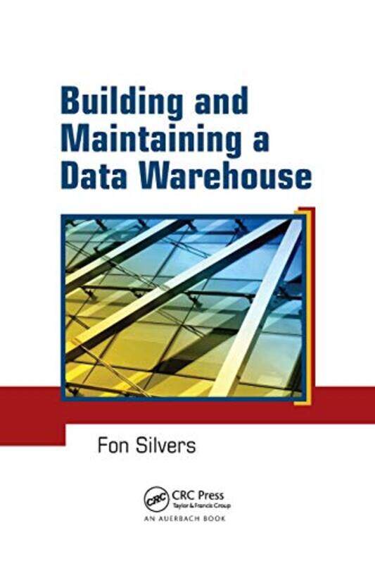 

Building and Maintaining a Data Warehouse by Fon Silvers-Paperback