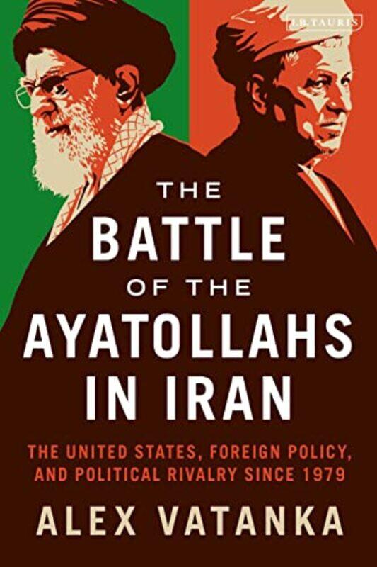 

The Battle of the Ayatollahs in Iran by Alex Middle East Institute and the Jamestown Foundation, Washington DC, US Vatanka-Paperback