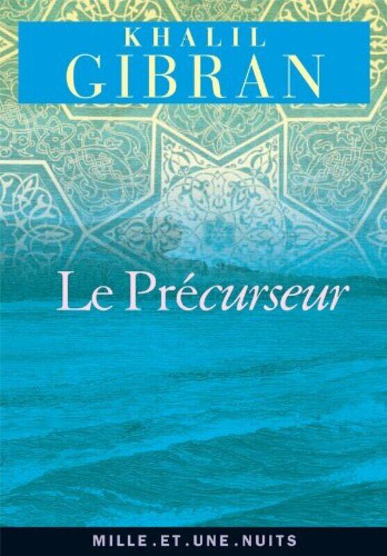 

Le precurseur,Paperback,By:G. K. Gibran