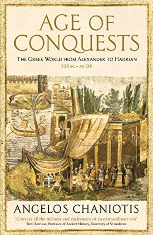 

Age of Conquests by Prof Dr Angelos Chaniotis-Paperback