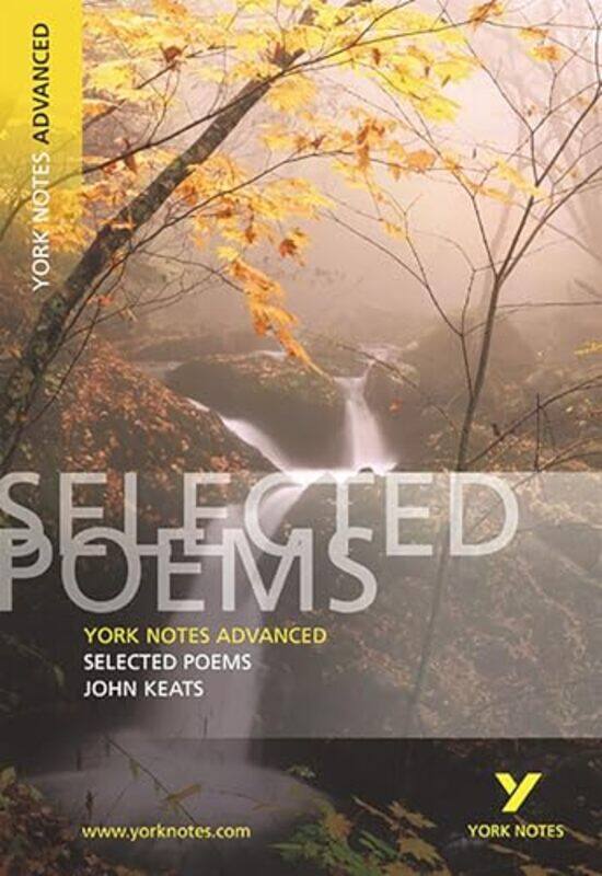 

Selected Poems of John Keats York Notes Advanced everything you need to study and prepare for the 2025 and 2026 exams by John KeatsGlennis Byron-Paper