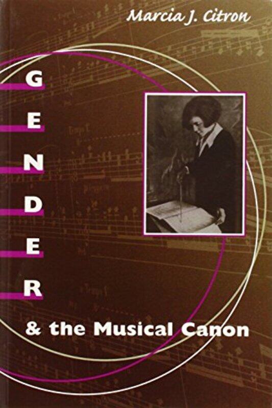 

Gender And The Musical Canon by Marcia J Citron-Paperback