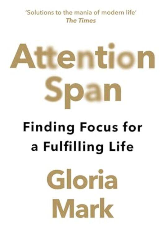 

Attention Span by Gloria Mark -Paperback