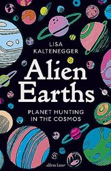 Alien Earths by Lisa Kaltenegger-Hardcover