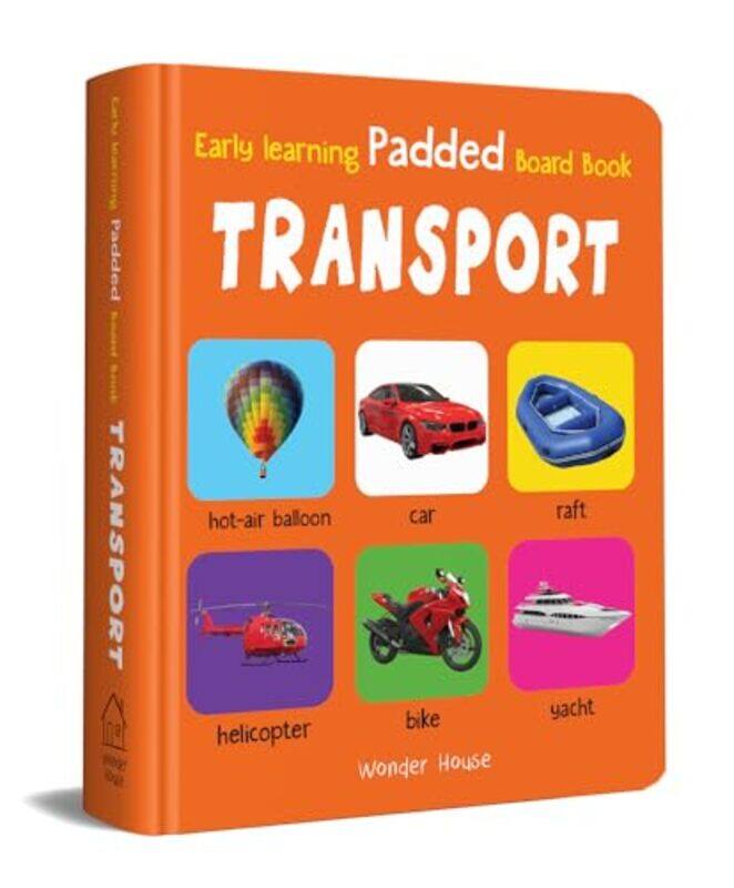 

Early Learning Padded Book Of Transport Padded Board Books For Children by Wonder House Books - Paperback