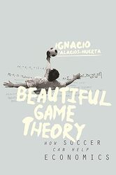 Beautiful Game Theory by Ignacio Palacios-Huerta-Paperback