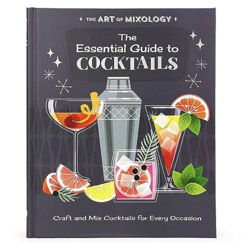 

The Art Of Mixology The Essential Guide To Cocktails by Parragon Books-Hardcover