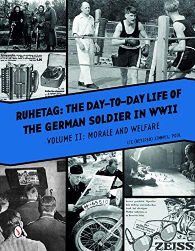 

Ruhetag The Day to Day Life of the German Soldier in WWII by Jimmy L Pool-Hardcover