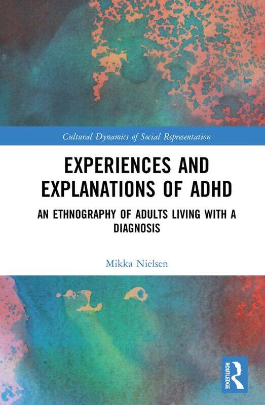

Experiences and Explanations of ADHD by Mikka Nielsen-Hardcover