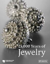 25,000 Years of Jewelry.Hardcover,By :Eichhorn-Johannsen, Maren - Rasche, Adelheid - Bahr, Astrid - Schneider, Svenia