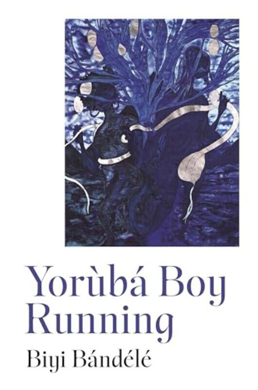

Yoruba Boy Running by Biyi Bandele -Hardcover