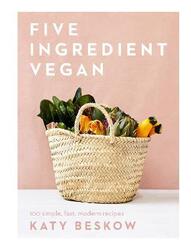 Five Ingredient Vegan,Hardcover, By:Katy Beskow