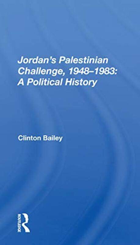 

Jordans Palestinian Challenge 19481983 by Clinton Bailey-Paperback