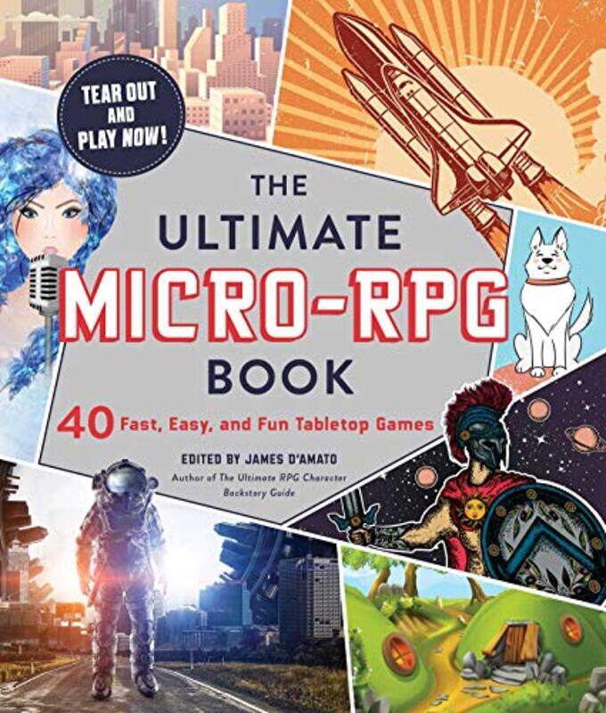 

The Ultimate Microrpg Book 40 Fast Easy And Fun Tabletop Games,Paperback By D'Amato, James