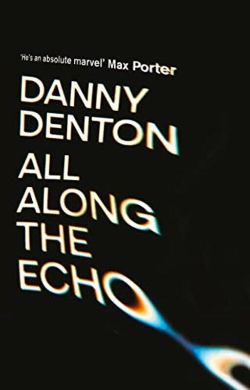 

All Along the Echo by Danny Denton-Hardcover