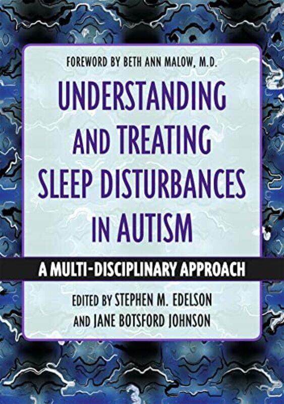 

Understanding and Treating Sleep Disturbances in Autism by Stephen M EdelsonJane Botsford Johnson-Paperback